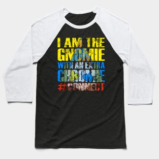 World Down Syndrome Day I Am The Gnomie With Extra Chromie Baseball T-Shirt